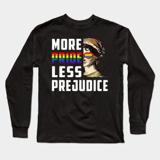 Pride Month More Pride Less Prejudice LGBT Gay Proud Ally Long Sleeve T-Shirt